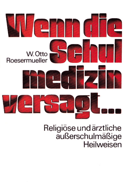 Wilhelm O. Roesermüller: Wenn die Schulmedizin versagt Wilhelm O. Roesermüller Bücher Gesundheit Naturheilkunde 