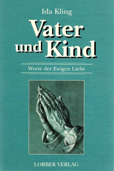 Ida Kling: Vater und Kind Ida Kling Bücher Bibel Neuoffenbarungen