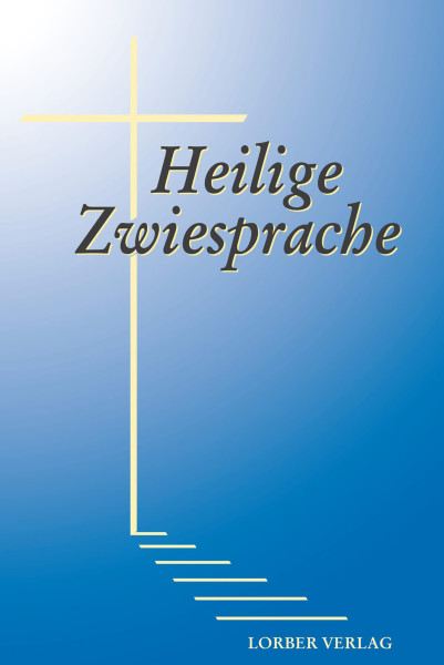 Jakob Lorber: Heilige Zwiesprache Jakob Lorber Bücher Bibel Neuoffenbarungen 