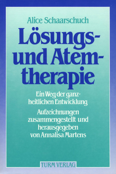 Alice Schaarschuch: Lösungs- und Atemtherapie KMV-Verlag Bücher Gesundheit Naturheilkunde 
