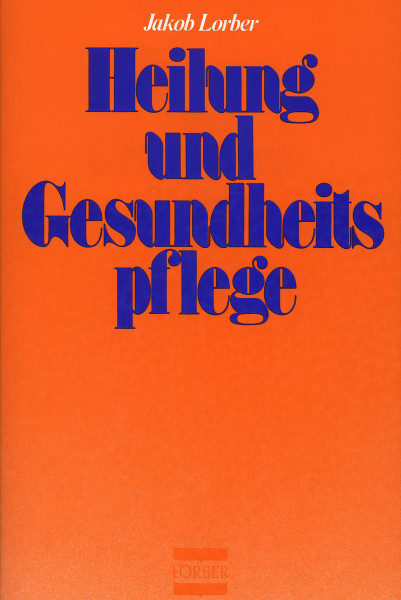 Jakob Lorber: Heilung und Gesundheitspflege Jakob Lorber Bücher Bibel Neuoffenbarungen 