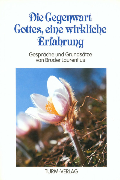 Die Gegenwart Gottes, eine wirkliche Erfahrung Bruder Laurentius Bücher Meditation Spiritualität 