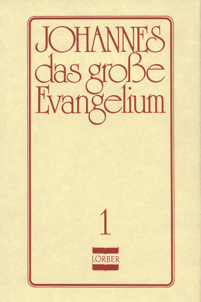 Jakob Lorber: Johannes, das große Evangelium Jakob Lorber Bücher Bibel Neuoffenbarungen 