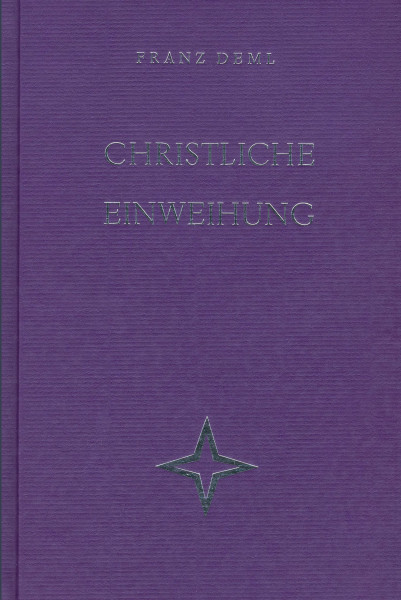 Franz Deml: Christliche Einweihung Franz Deml Bücher Bibel Neuoffenbarungen