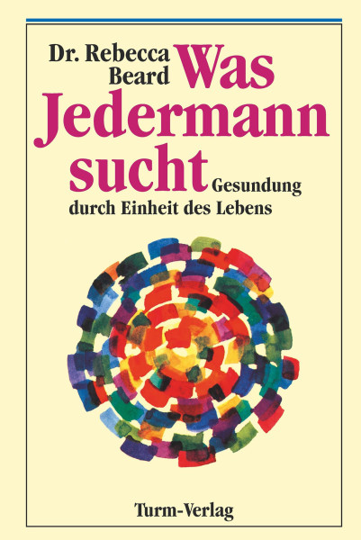 Dr. Rebecca Beard: Was jedermann sucht Dr. Rebecca Beard Bücher Meditation Spiritualität 