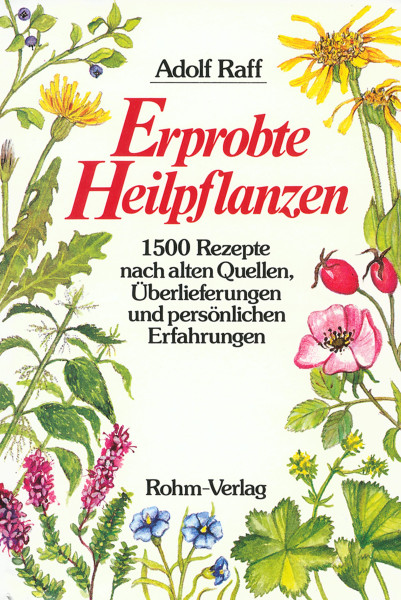 Adolf Raff: Erprobte Heilpflanzen Adolf Raff Bücher Gesundheit Naturheilkunde 