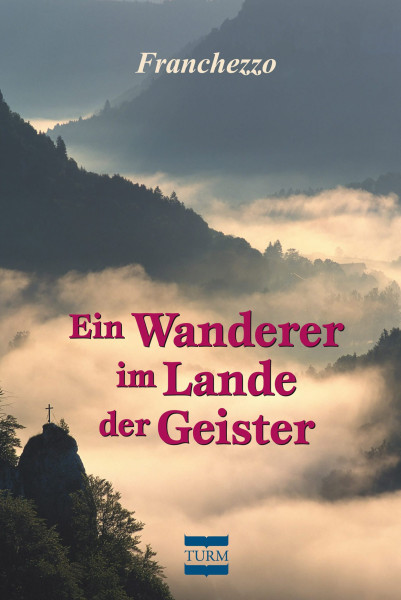 Franchezzo: Ein Wanderer im Lande der Geister Franchezzo Bücher Mensch Tod und Jenseits 