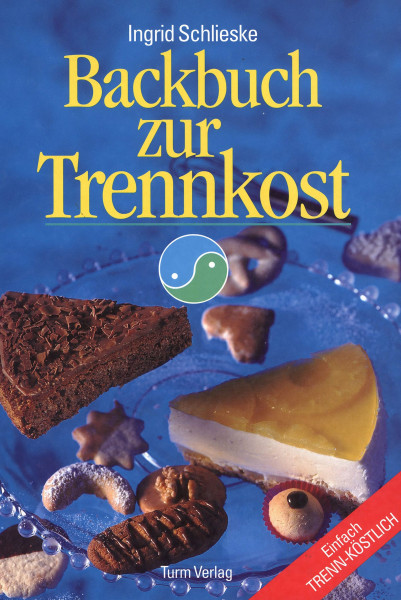 Backbuch zur Trennkost Ingrid Schlieske Bücher Gesundheit Gesunde Ernährung 