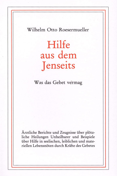 Hilfe aus dem Jenseits – was das Gebet vermag Wilhelm O. Roesermüller Bücher Mensch Tod und Jenseits
