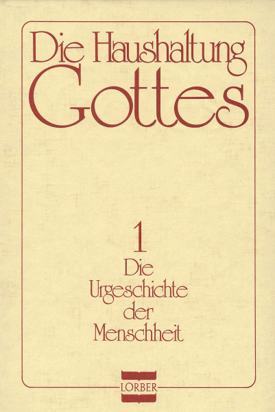Jakob Lorber: Die Haushaltung Gottes Jakob Lorber Bücher Bibel Neuoffenbarungen 