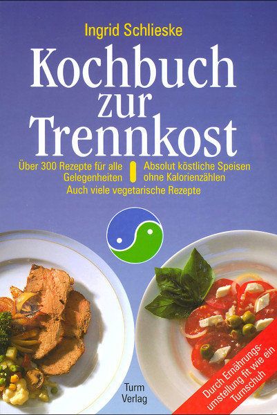 Kochbuch zur Trennkost Ingrid Schlieske Bücher Gesundheit Gesunde Ernährung 