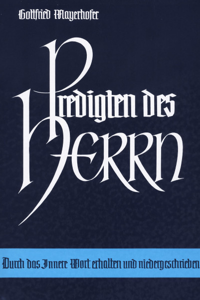 Gottfried Mayerhofer: Predigten des Herrn Gottfried Mayerhofer Bücher Bibel Neuoffenbarungen 