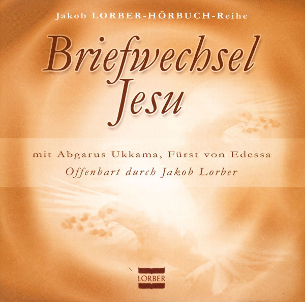 Lorber: Briefwechsel zwischen Abgarus Ukkama, Jesus von Nazareth CD Jakob Lorber Hörbücher 
