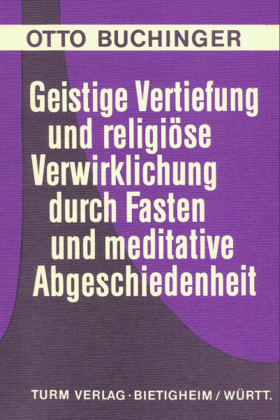 Geistige Vertiefung und religiöse Verwirklichung Dr. med. Otto Buchinger Bücher Gesundheit Naturheilkunde 