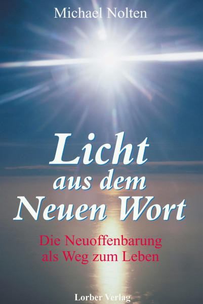 Michael Nolten: Licht aus dem Neuen Wort Michael Nolten Bücher Bibel Neuoffenbarungen 